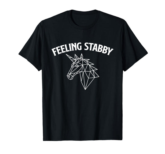 Feeling Stabby - Mythical Animal Rainbow Unicorn T-Shirt