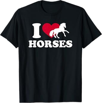 I love horses T-Shirt T-Shirt