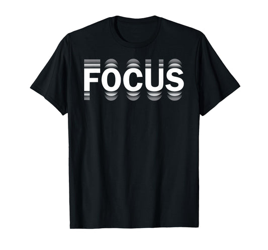 Funny FOCUS humor Funny Humorous Sayings FOCUS T-Shirt