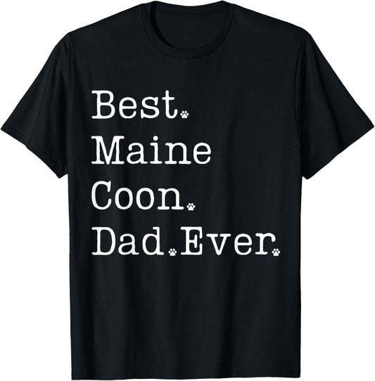 Maine Coon Dad Best Maine Coon Dad Ever Maine Coon Cat Dad T-Shirt