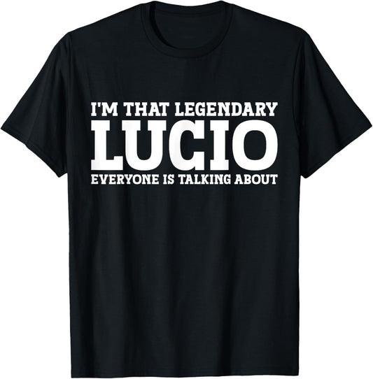 Lucio Personal Name First Name Funny Lucio T-Shirt