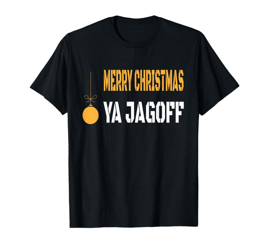 Pittsburgh Yinzer T Shirt Merry Christmas Ya Jag off Gift T-Shirt