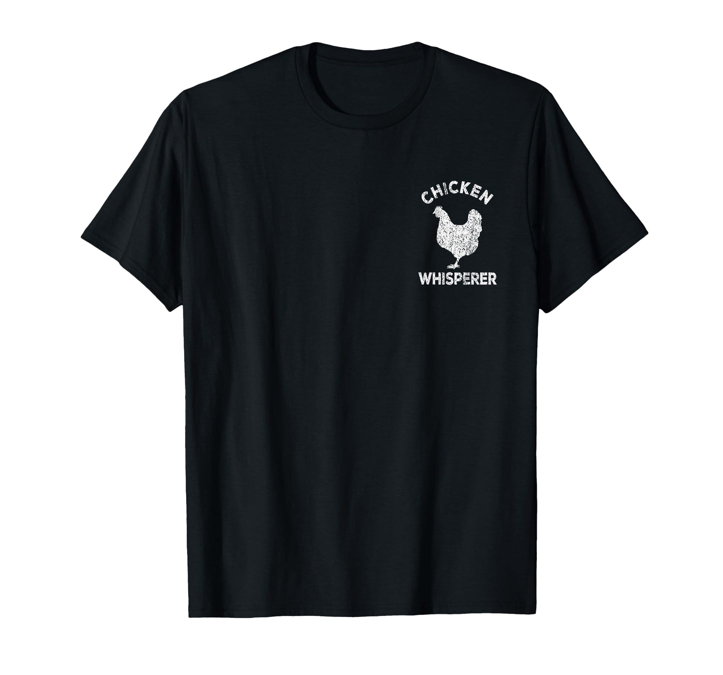 Chicken Whisperer Chicken Lover Funny Chicken Quote T-Shirt
