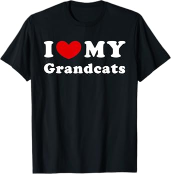 I Love My Grandcats, I Heart My Grandcats T-Shirt