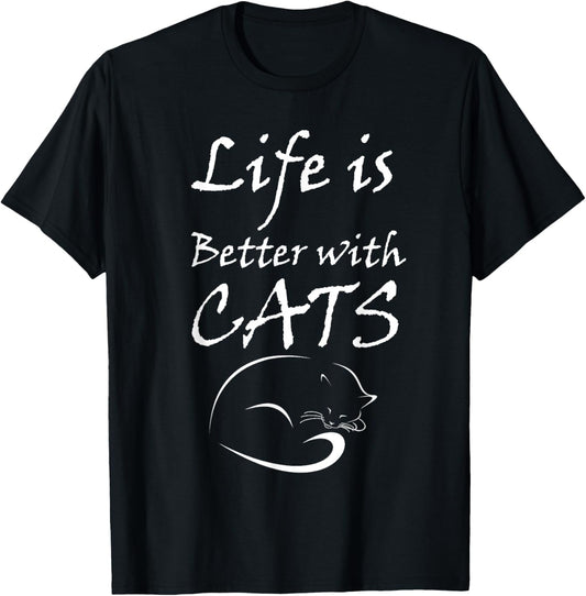 Life is Better With MY Cats Tshirt T-Shirt