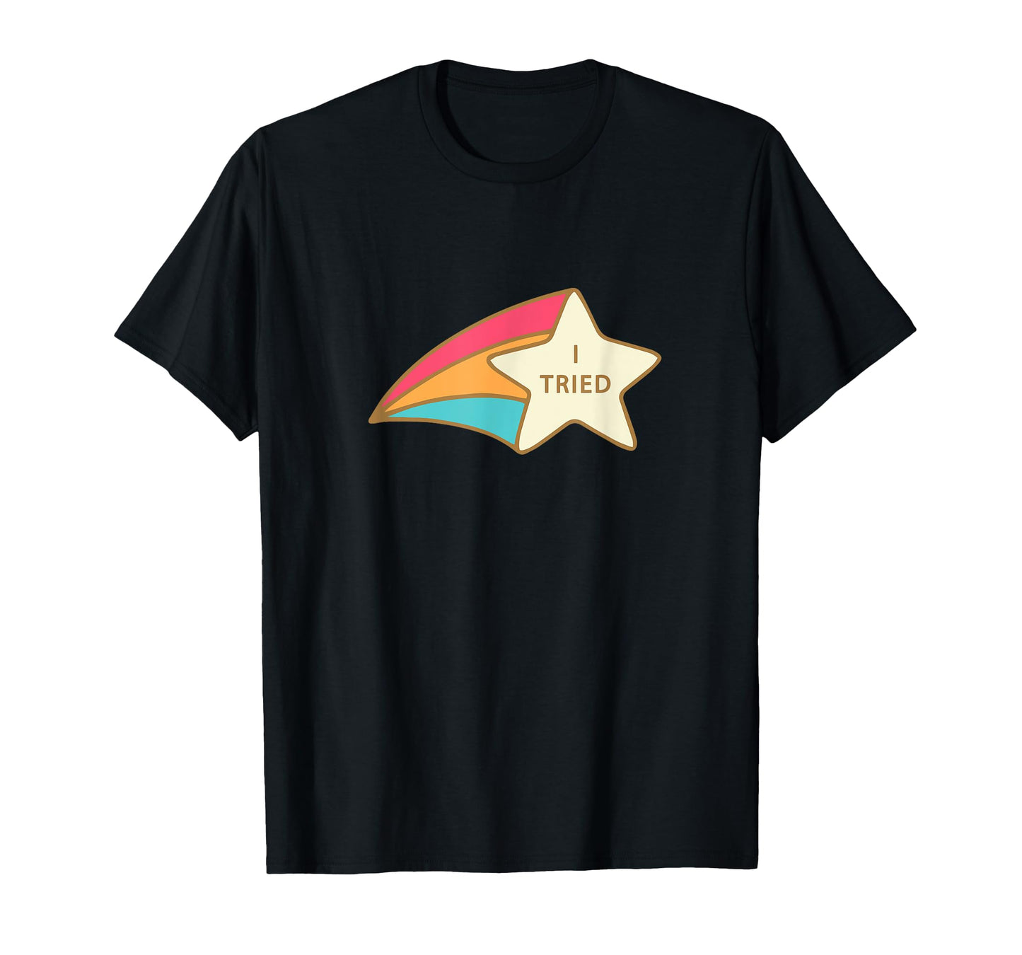 I Tried Shooting Star Award Tshirt Participation Award Joke T-Shirt