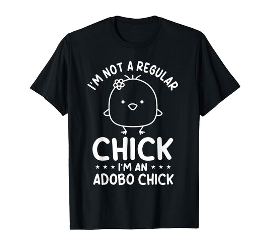 Funny Adobo Chick Saying Filipino Food Pinoy Pinay Humor T-Shirt