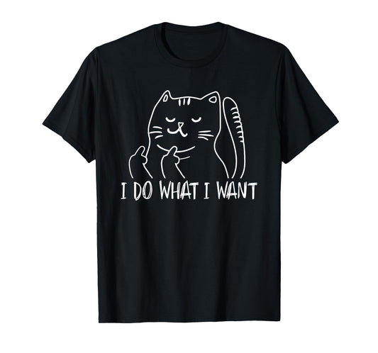 Funny I do what I want cat flipping the bird offensive T-Shirt