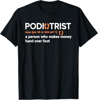 Funny Podiatrist Definition | Podiatry | Foot Doctor T-Shirt