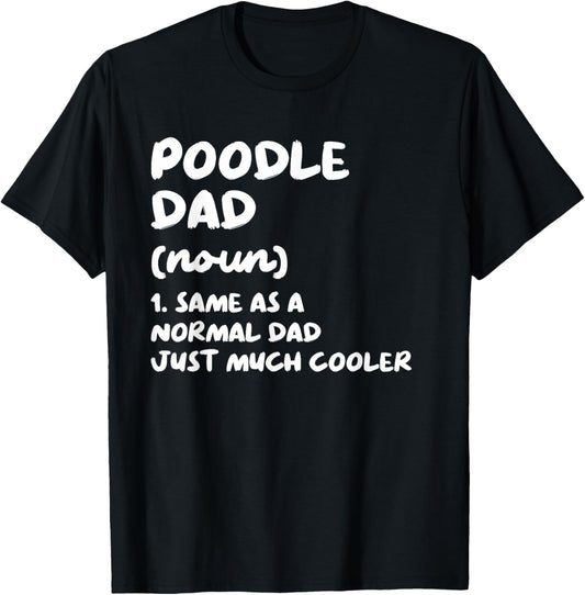 Poodle Dad Definition Dog Owner T-Shirt