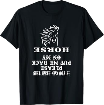 Funny Please Put Me Back On My Horse If You Can Read This T-Shirt