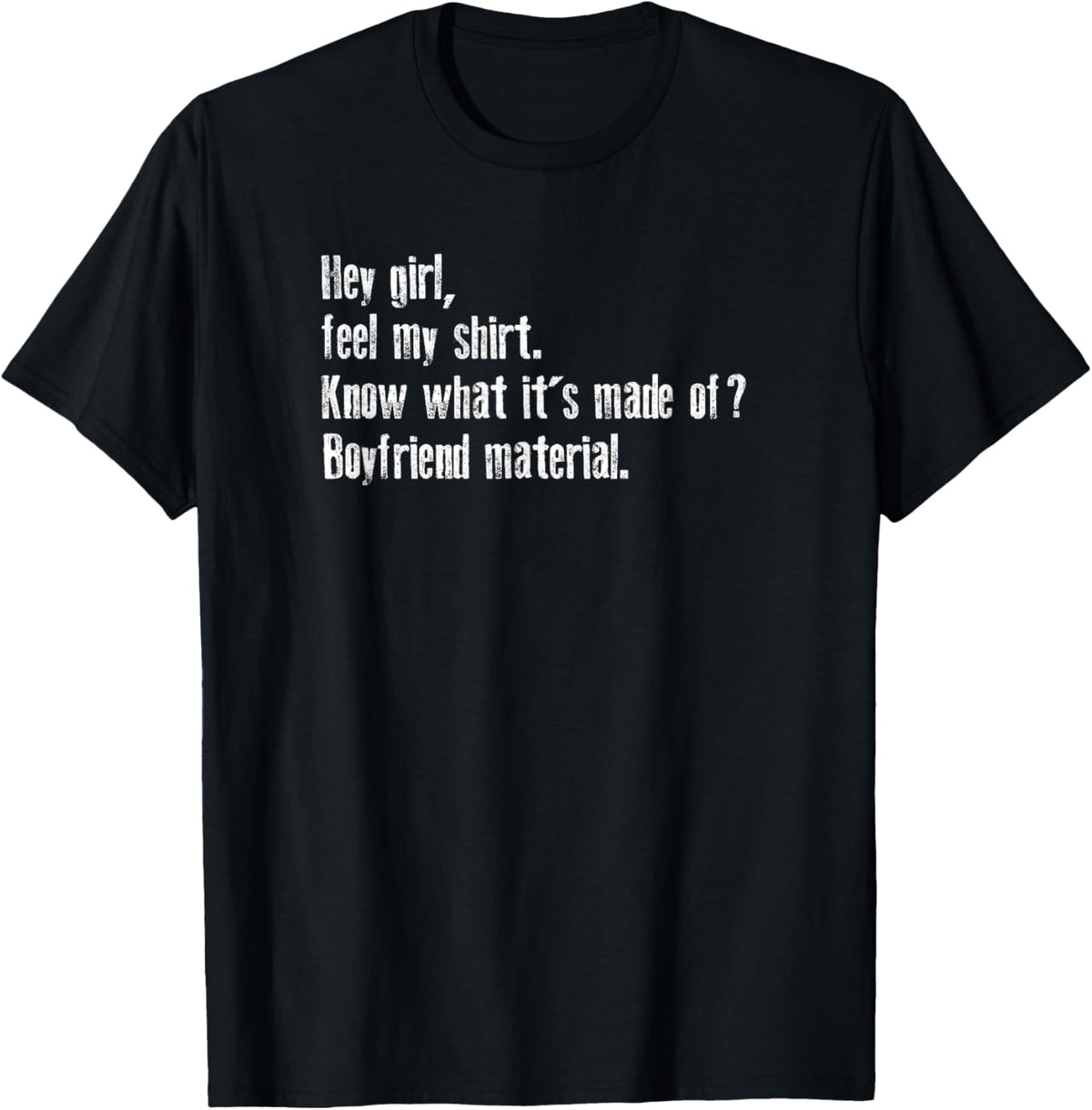 Funny Pick Up Line Shirt - Boyfriend Material T-Shirt