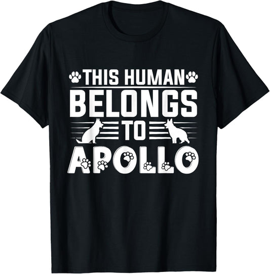 Dog Name Apollo Personalised Gift This Human Belongs To a T-Shirt