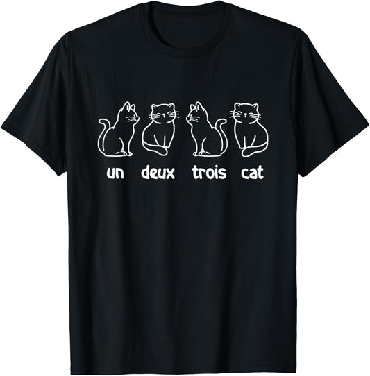 Un Deux Trois Cat - French Cat Lover Kitty Owner T-Shirt