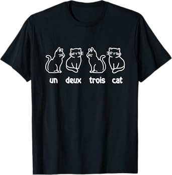 Un Deux Trois Cat - French Cat Lover Kitty Owner T-Shirt