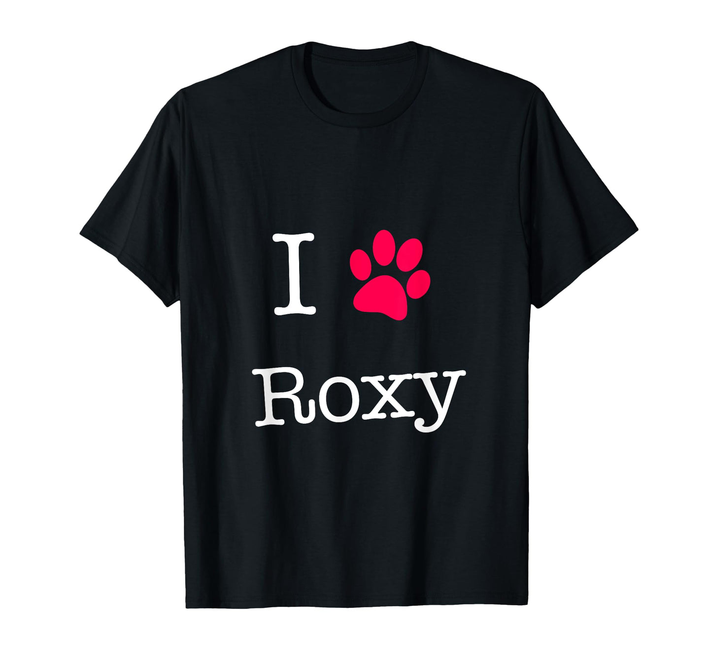 I Love Roxy Dog Name T-Shirt Gift Shirt for Dog Lovers Men Women Girls Kids T-Shirt