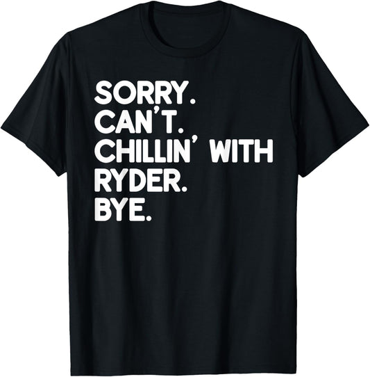 Chillin Custom Novelty Given Name Humor Merch RYDER First Name Funny Personalized Named Friend Of T-Shirt