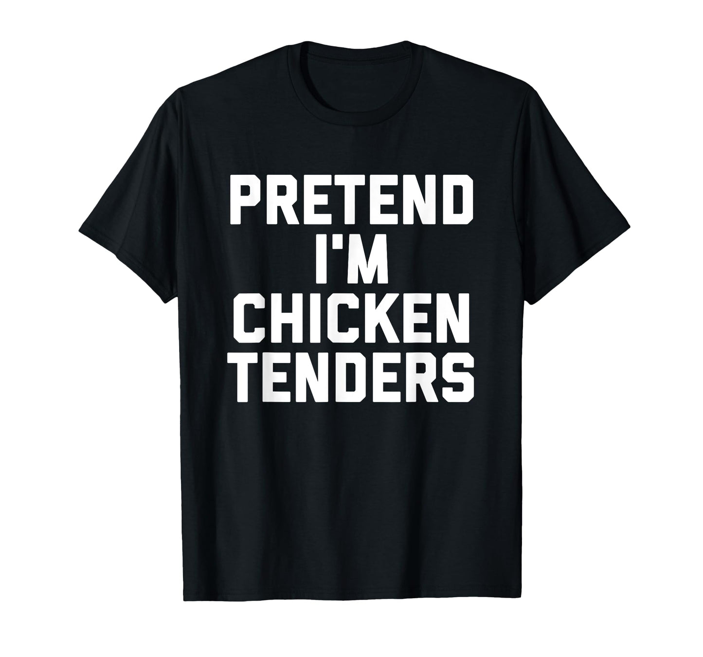 Chicken Tenders Funny Lazy Halloween Costume T-Shirt