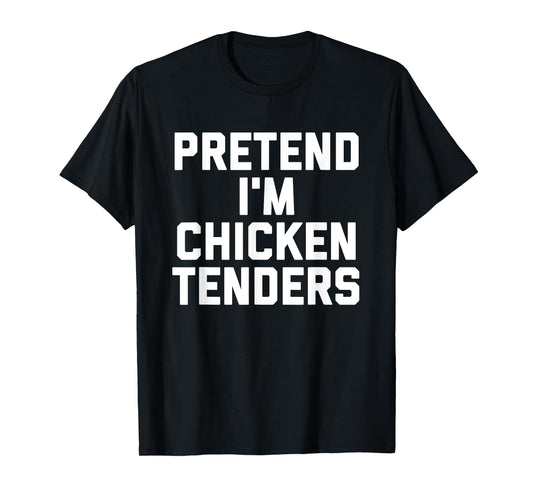 Chicken Tenders Funny Lazy Halloween Costume T-Shirt
