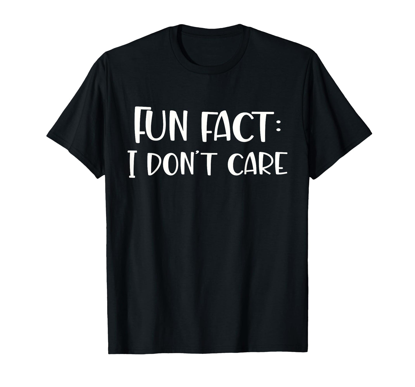 Fun fact I don't care T-Shirt
