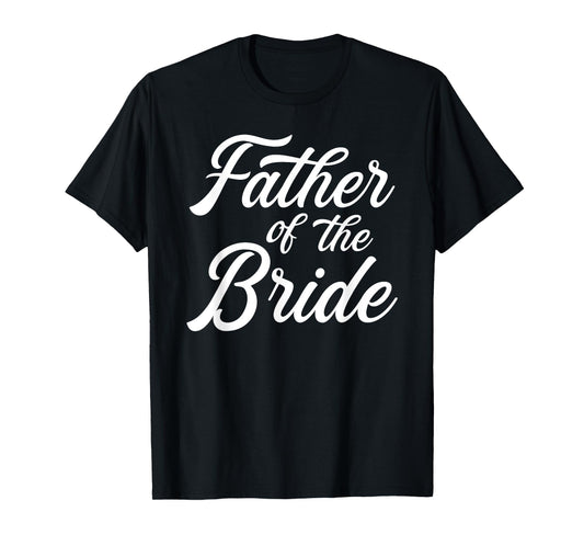 Father of the bride dad gift for wedding or bachelor party T-Shirt