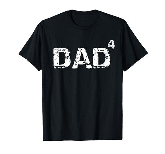 Father's Day Gift from Kids Dad of 4 Dad to the Fourth Power T-Shirt