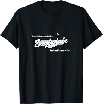 Eagledale T-Shirt The Brightest Star in Indianapolis
