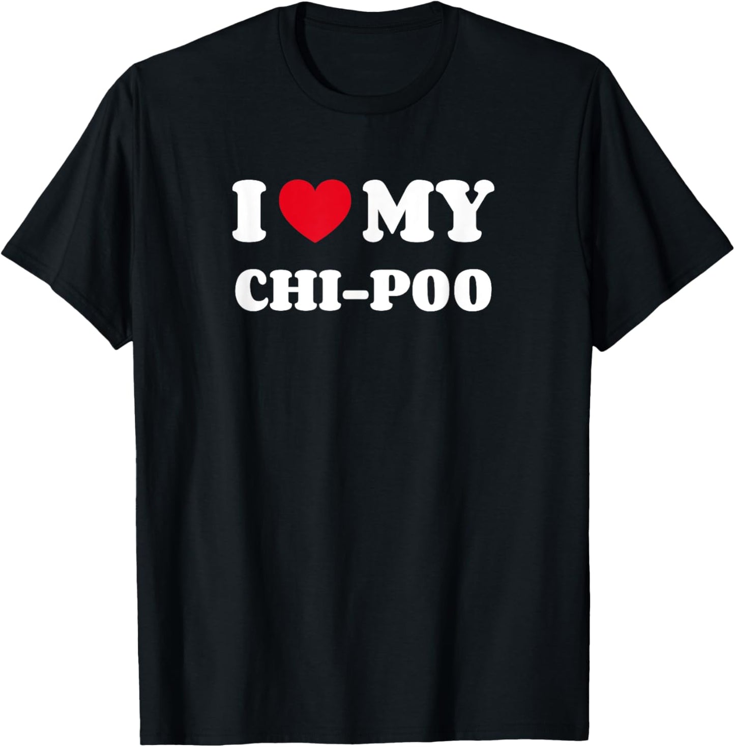 Chipoo Wapoo Choodle Chipoodle Poochi I Love My Chi-Poo T-Shirt