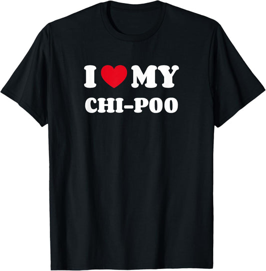 Chipoo Wapoo Choodle Chipoodle Poochi I Love My Chi-Poo T-Shirt