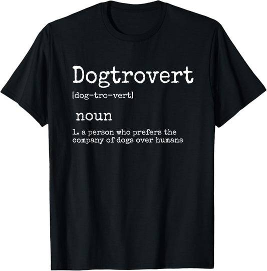 Dogtrovert Definition, Funny Dog Shirts For Women Men, Dog T-Shirt