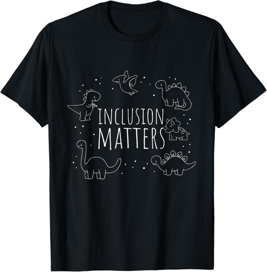 T-Rex Dinosaur Inclusion Matters Special Education Gift T-Shirt