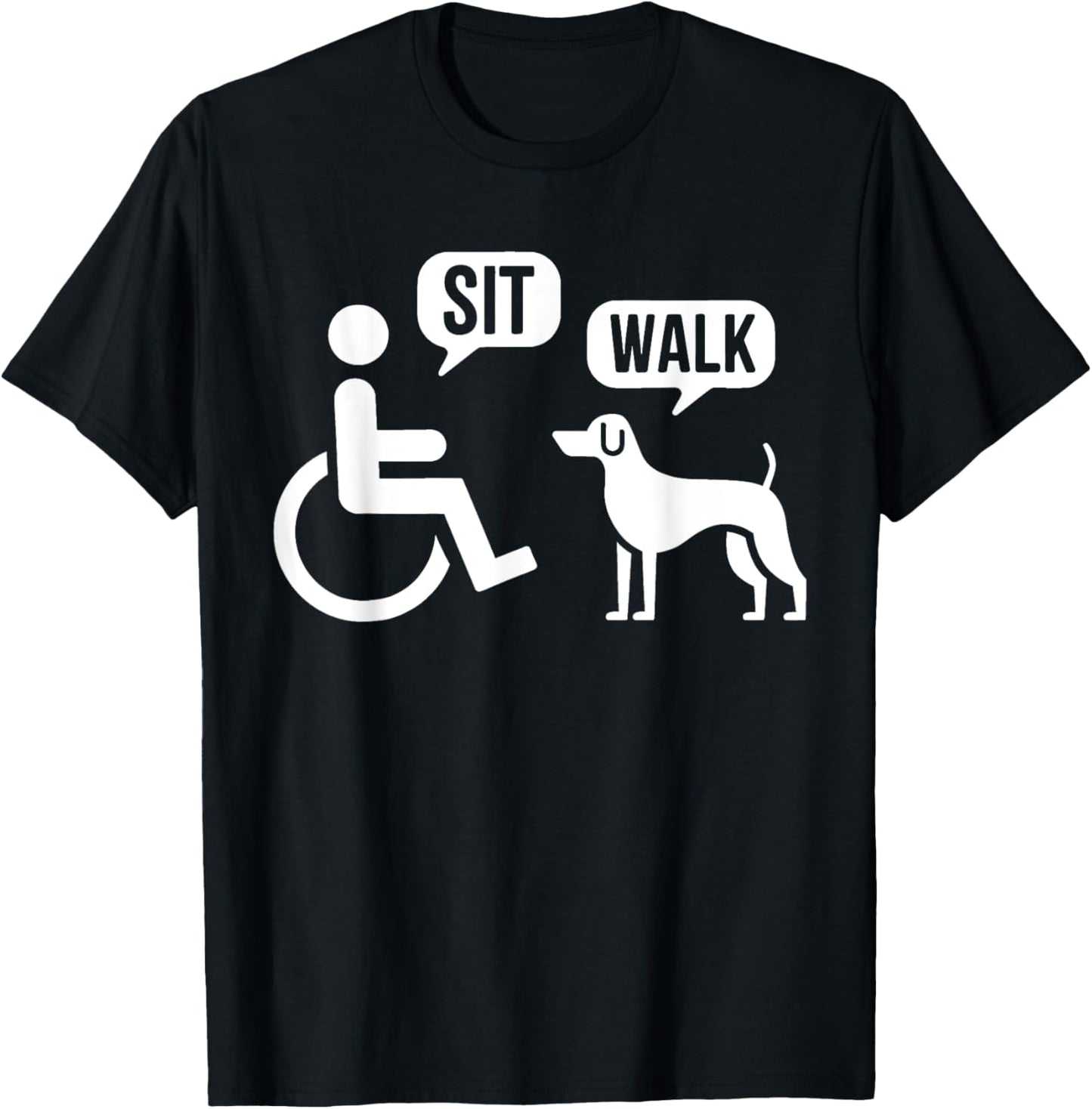 Sit Walk Funny Disabled Wheelchair User & Pet Dog T-Shirt