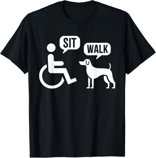 Sit Walk Funny Disabled Wheelchair User & Pet Dog T-Shirt
