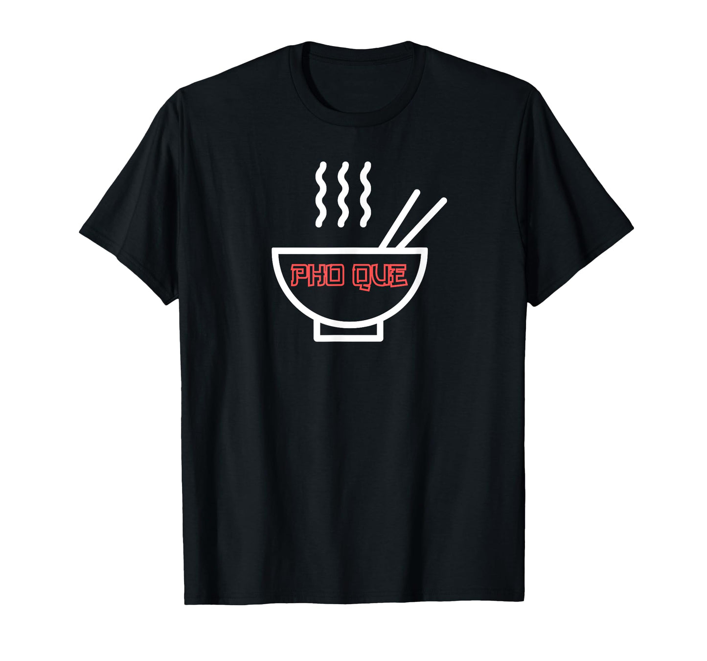 Pho Q funny pho que soup ramen noodles Vietnamese food lover T-Shirt