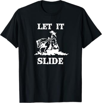 Funny Girls Let It Slide Sliding Stop Reining Horse Lover T-Shirt