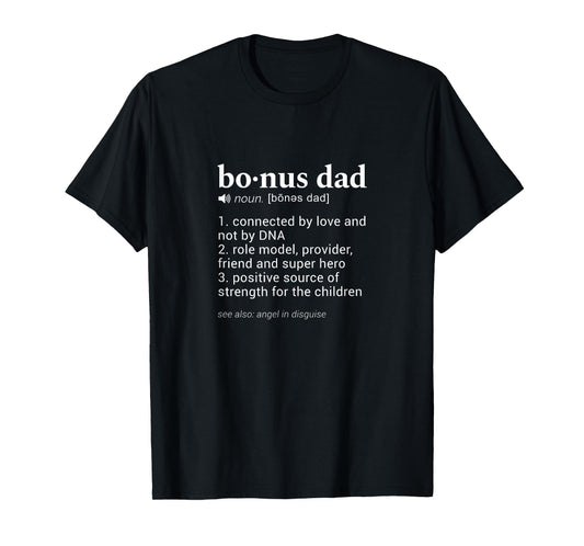 "Bonus Dad" Funny Dictionary Definition for your Step Dad T-Shirt