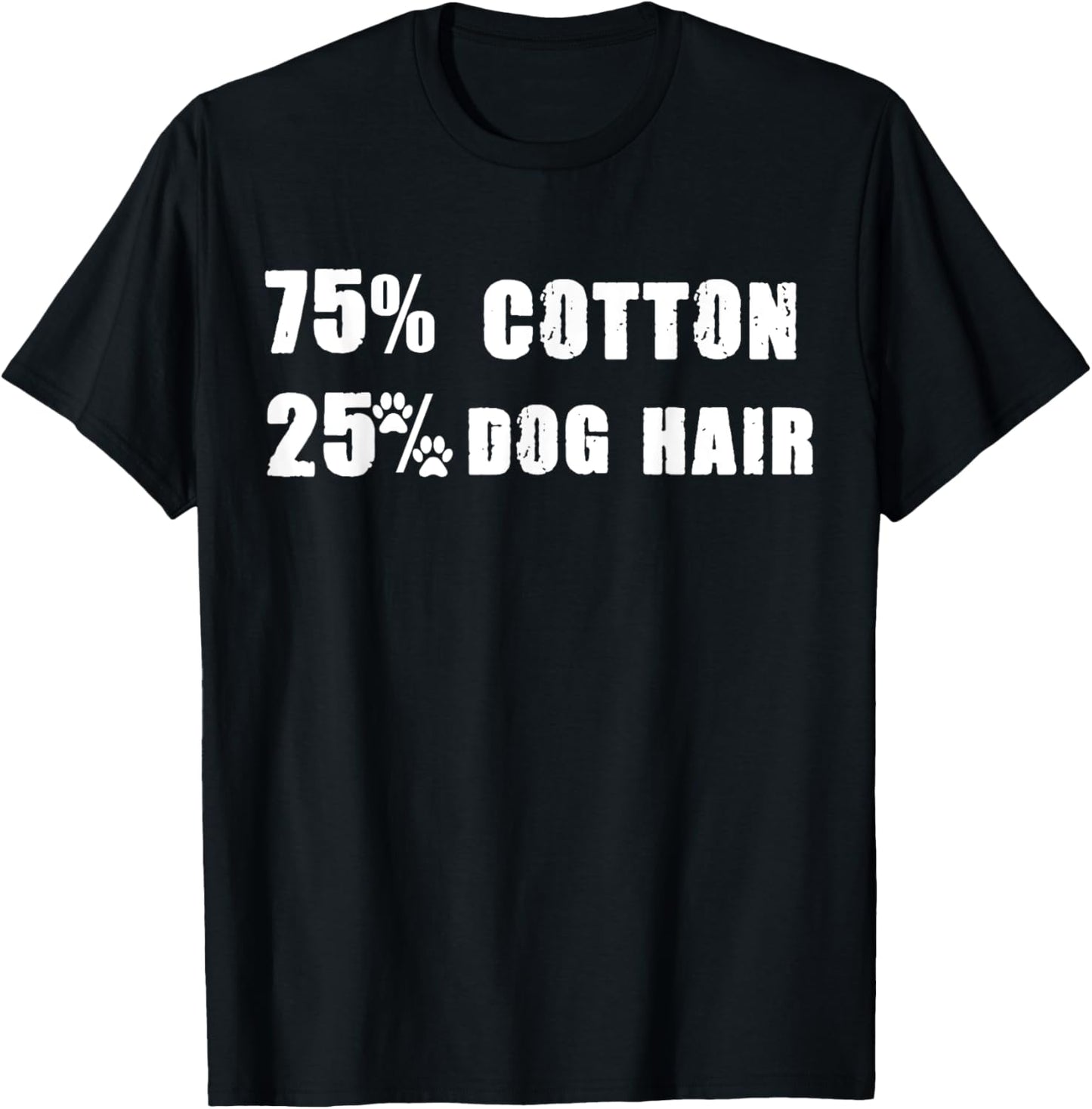 75% Cotton 25% Percent Dog Hair T-Shirt
