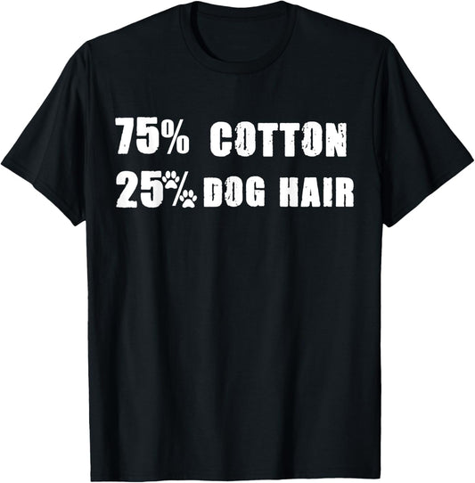 75% Cotton 25% Percent Dog Hair T-Shirt