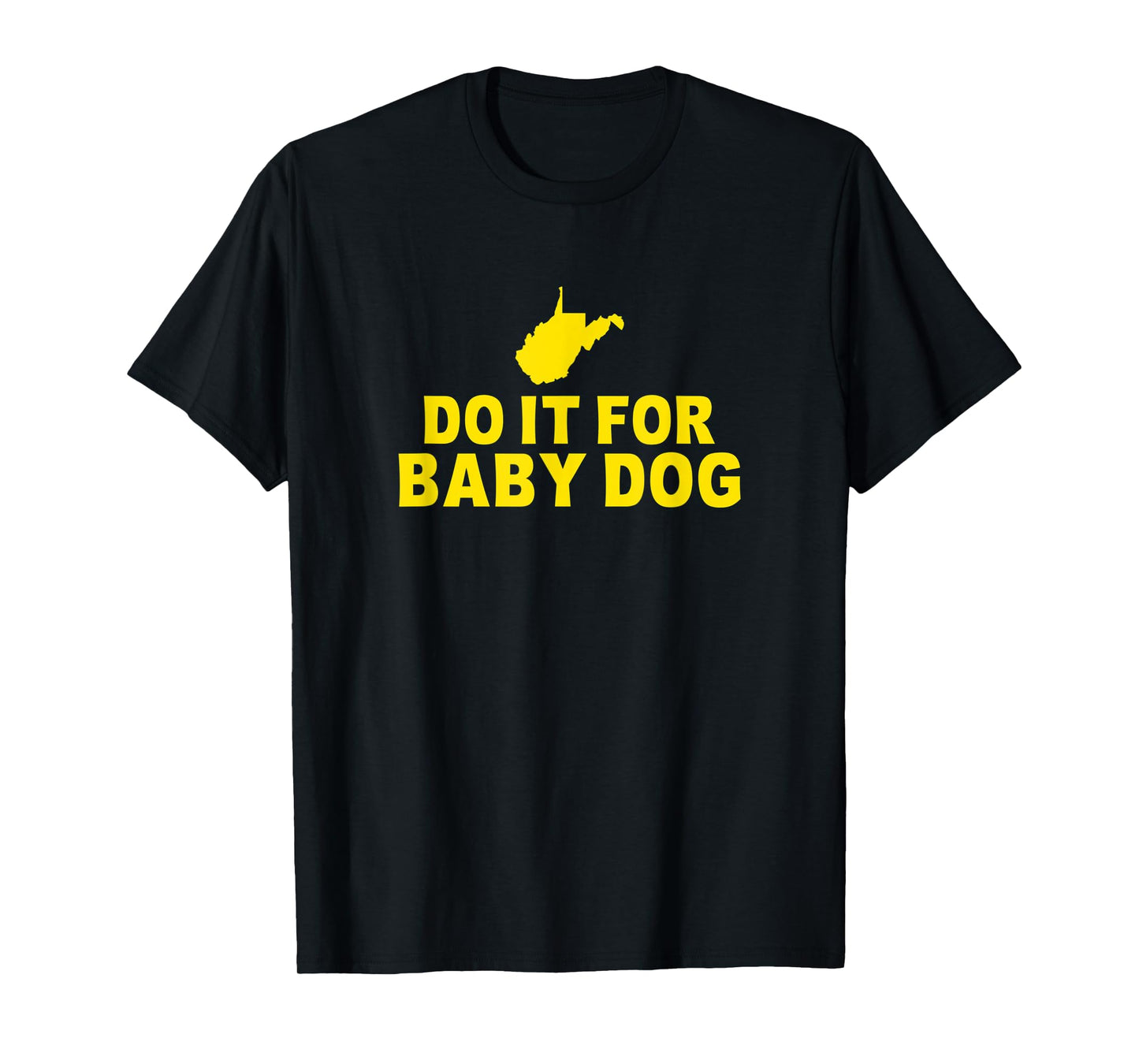 Do It For Baby Dog West Virginia T-Shirt for Men Women Kids