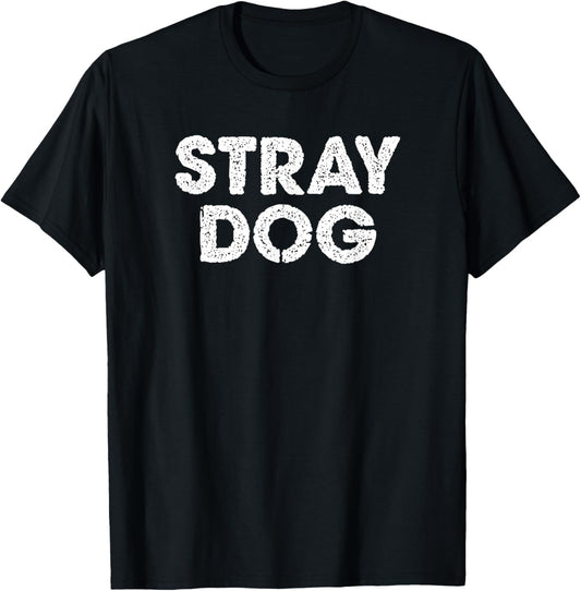 Stray Dog, Cool Fun Stylish Slogan T-Shirt