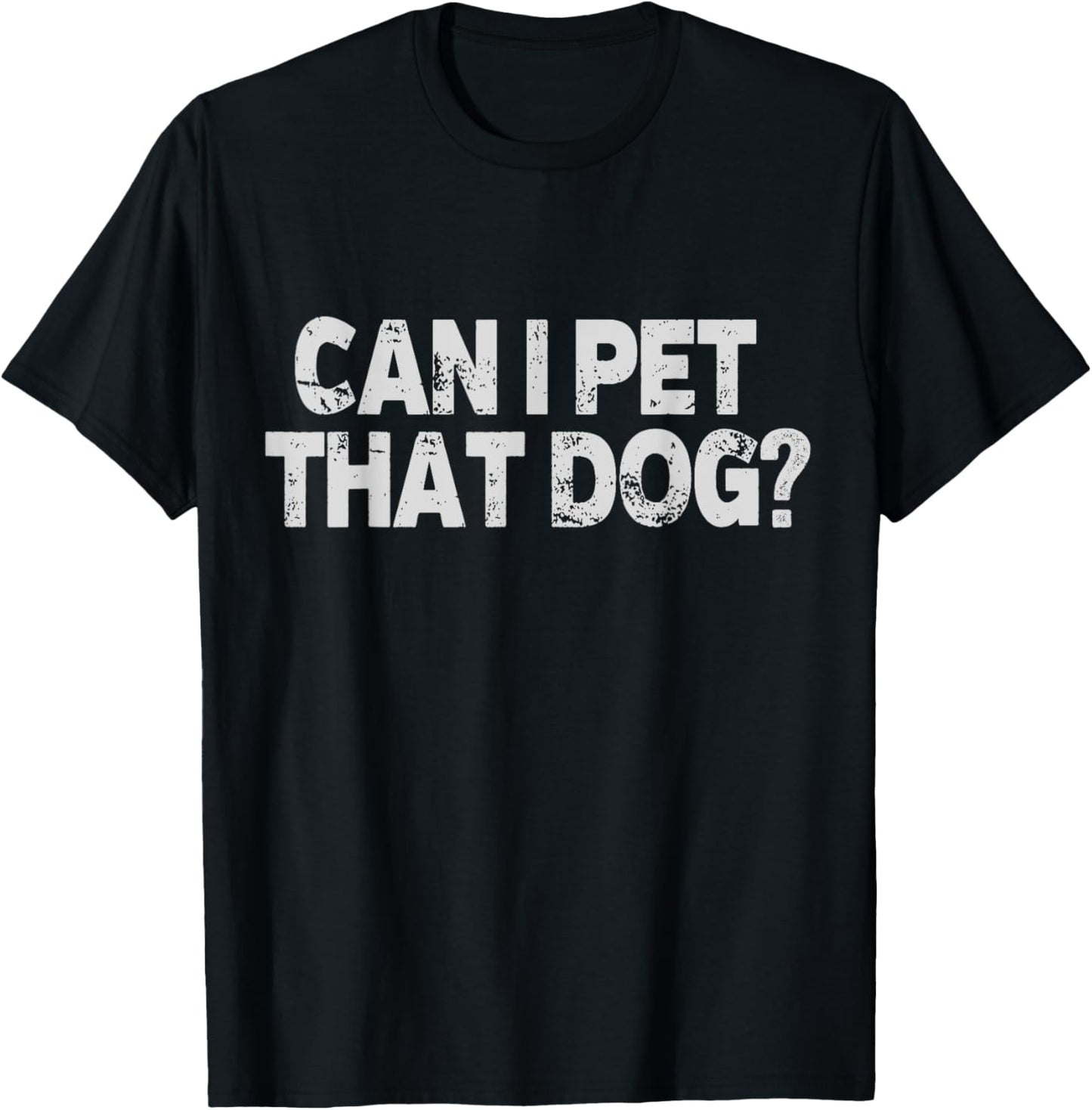 Can I Pet That Dog Meme Dawg T-Shirt