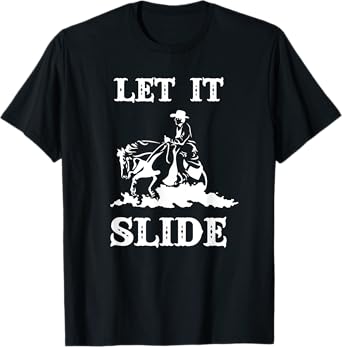 Funny Mens Let It Slide Sliding Stop Reining Horse Lover T-Shirt