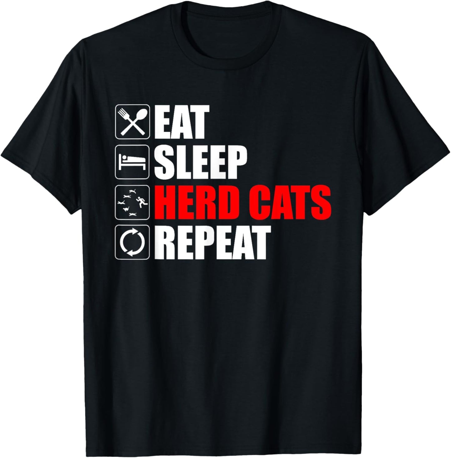 Eat Sleep Herd Cats Repeat Funny Herding Cats T-Shirt