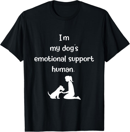 Funny I'm My dog's Emotional Support Human Dog Lover Dog Mom T-Shirt