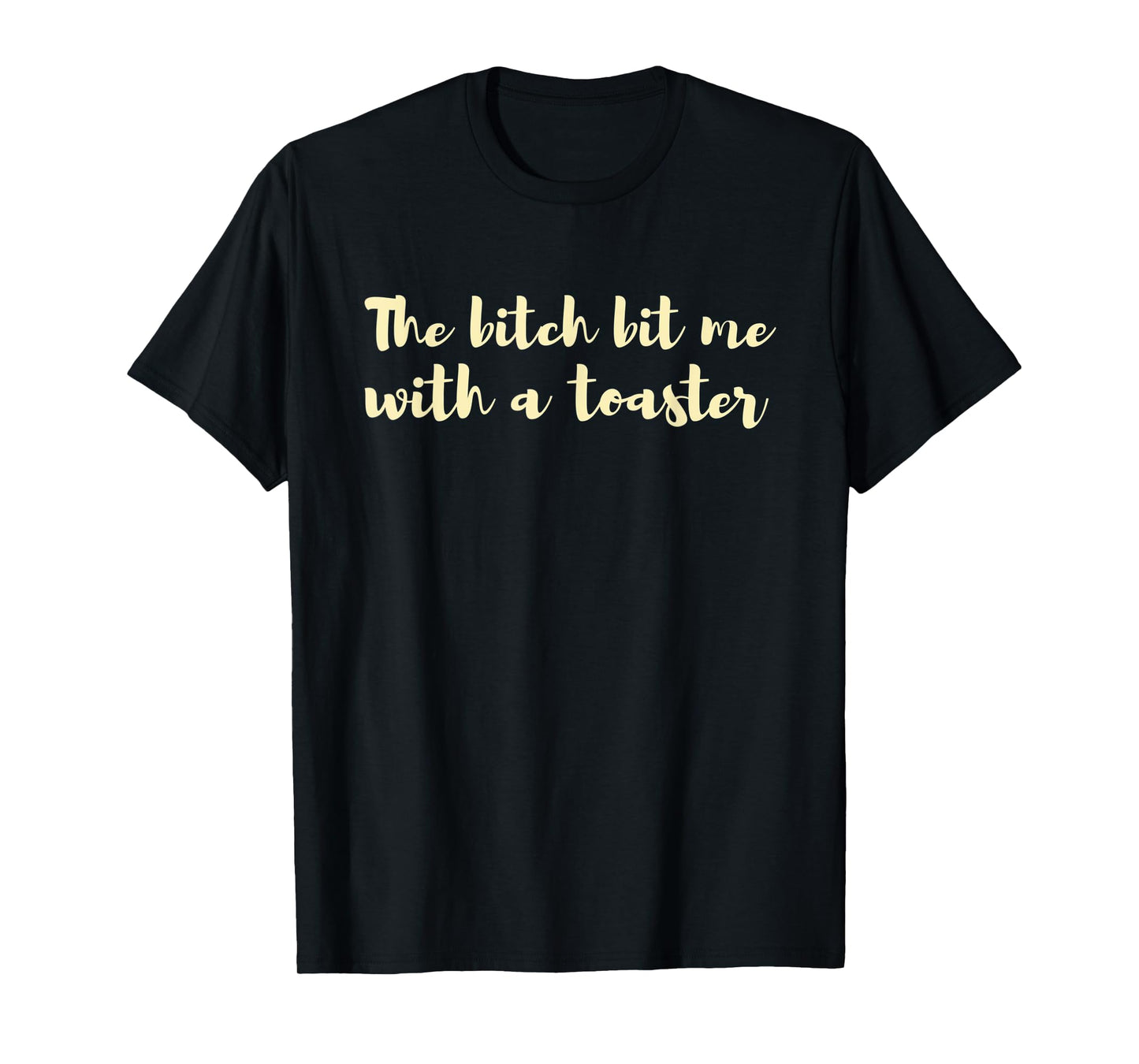 The Bitch Hit Me With A Toaster Merry Christmas Cute T-shirt T-Shirt