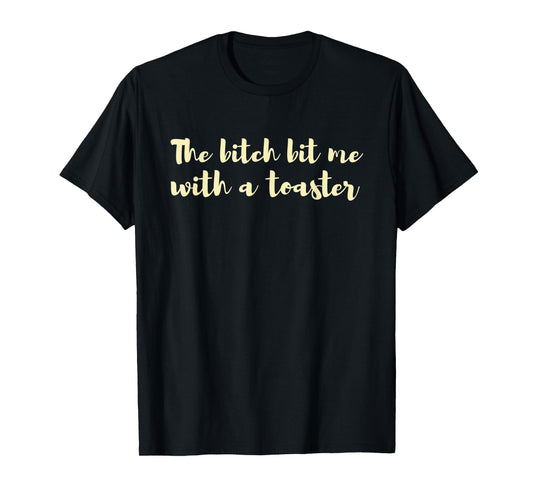 The Bitch Hit Me With A Toaster Merry Christmas Cute T-shirt T-Shirt