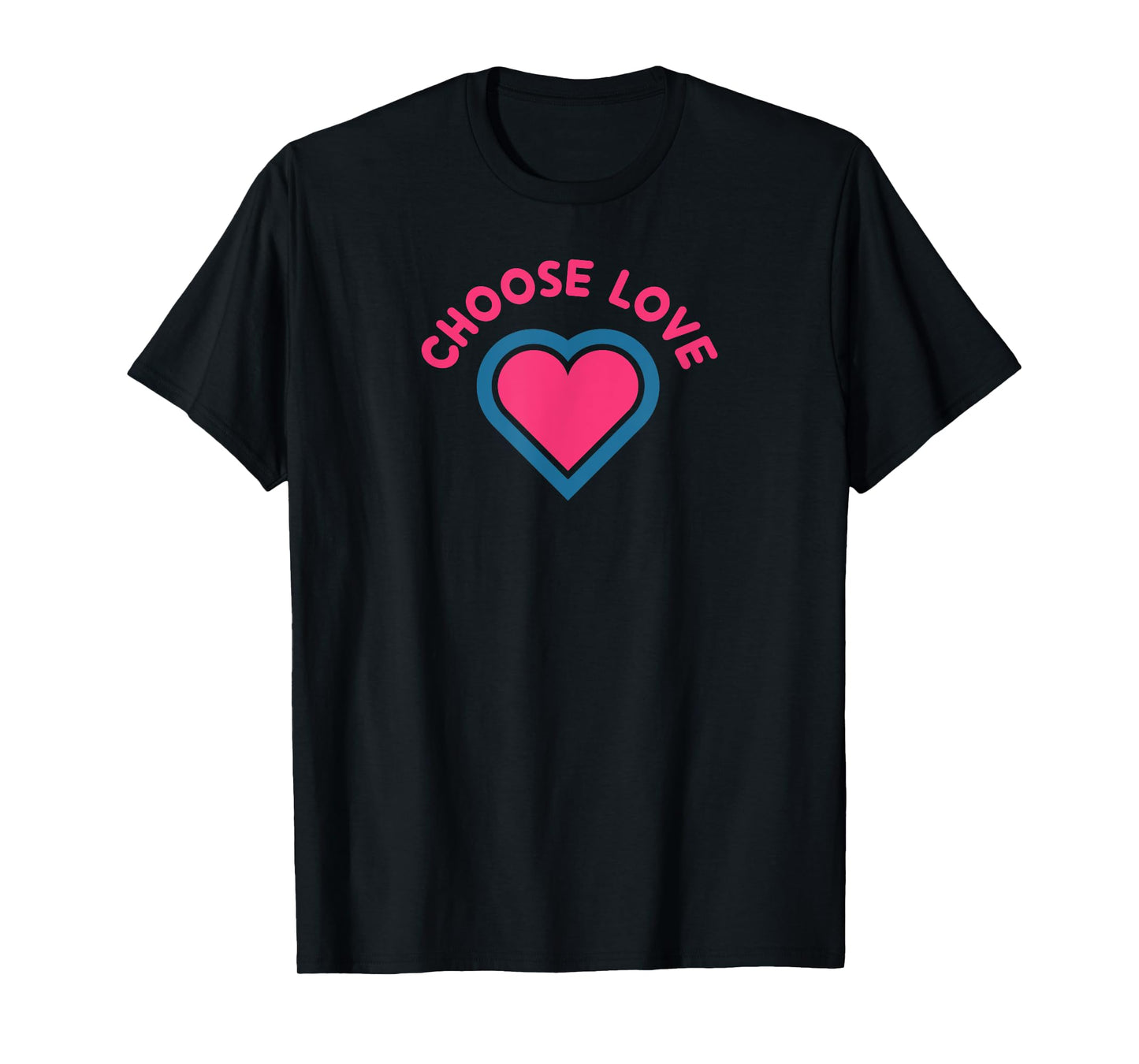 Awesome College Stuff Always CHOOSE LOVE T-Shirt - Women's Unisex Black Short Sleeve Crew Neck Modern Funny Love Design - Small
