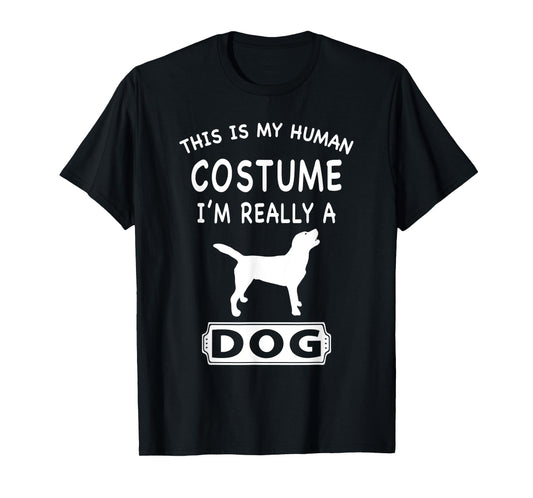 This Is My Human Costume I'm Really A Dog Lover Funny Gift T-Shirt