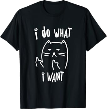 funny black cat I do what I want with my cat meow funny gift Men Women T-Shirt