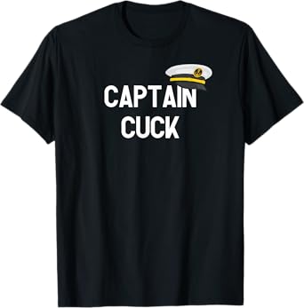 Captain Cuck - Boat captain gift for men and women T-Shirt